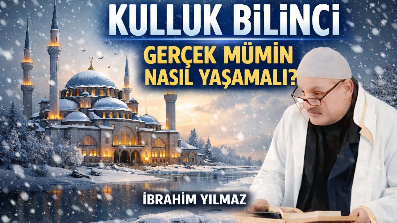 🕌❄️ Kulluk Bilinci - Gerçek Mümin Nasıl Yaşamalı? | İbrahim Yılmaz