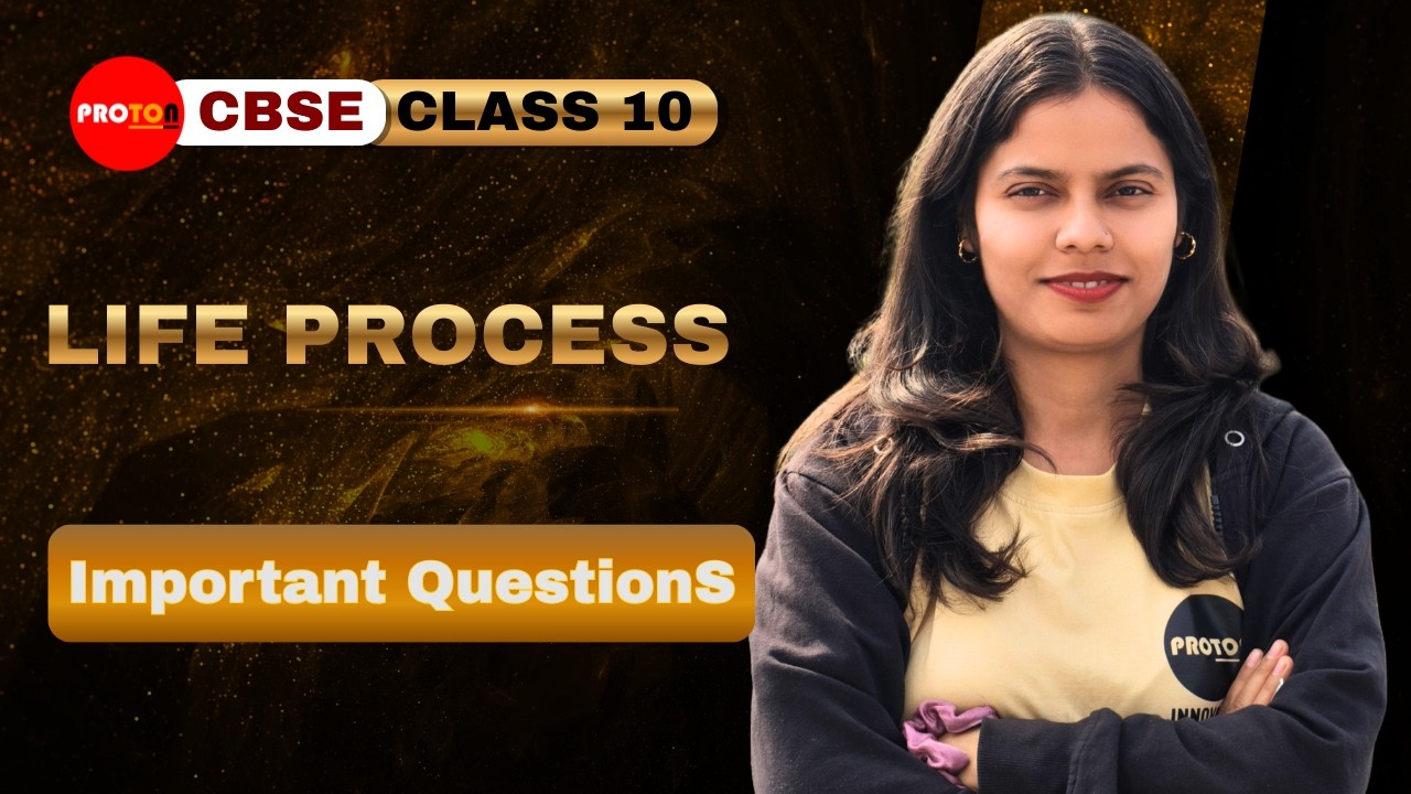 Life Process | Important Questions | Class 10 | Science | PROTON ||