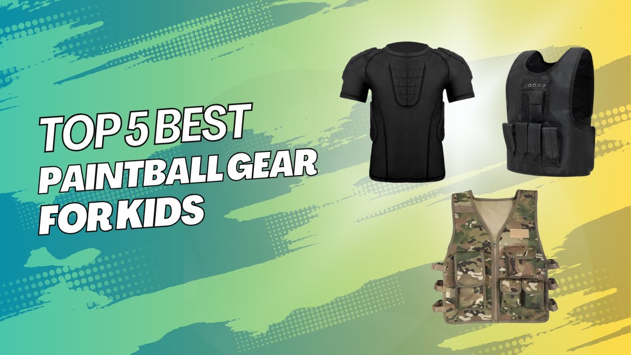 Top 5 Best Paintball Gear For Kids