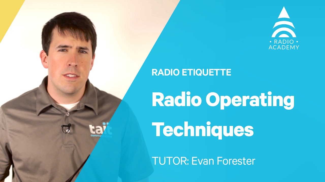 1.1 Radio Operating Techniques | Best Practice for Radio Users | Tait Radio Academy