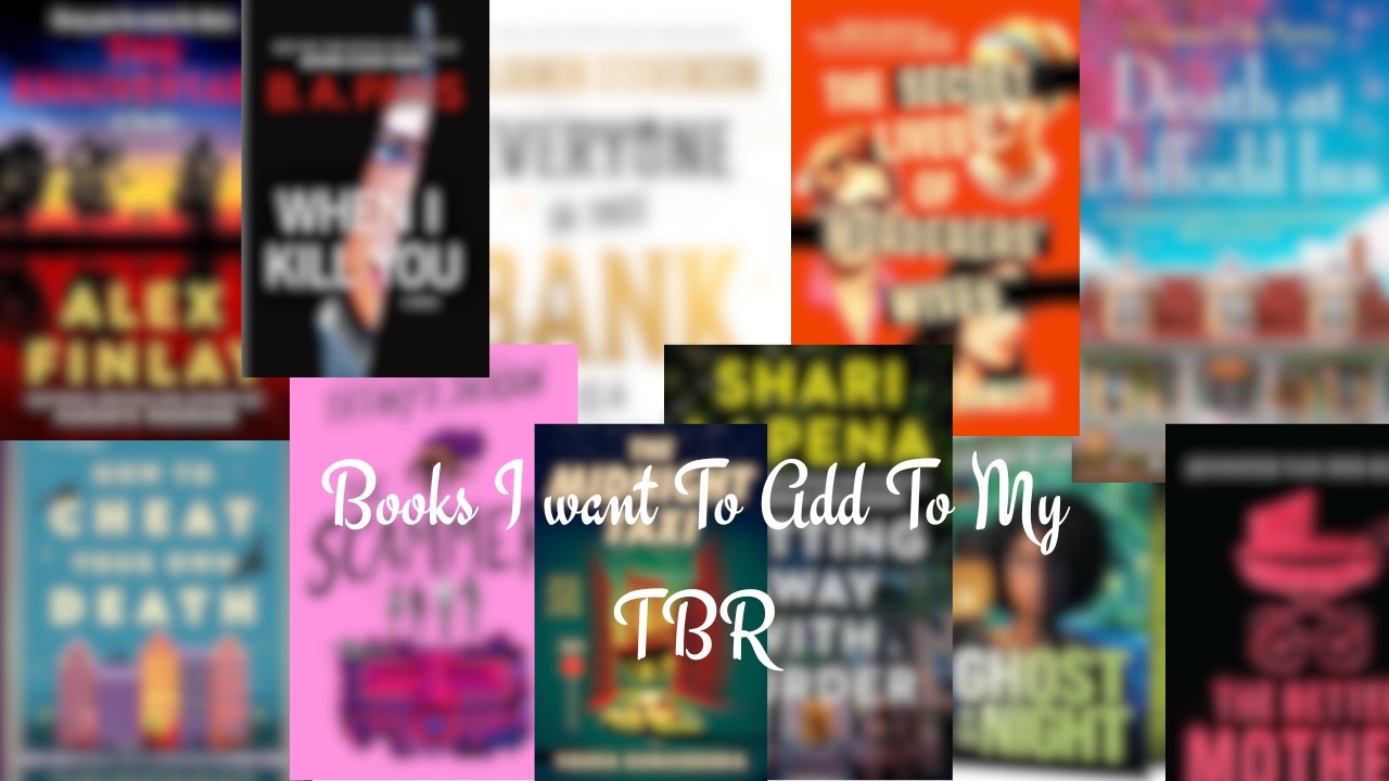 Books I'm Looking Forward To Adding To My TBR