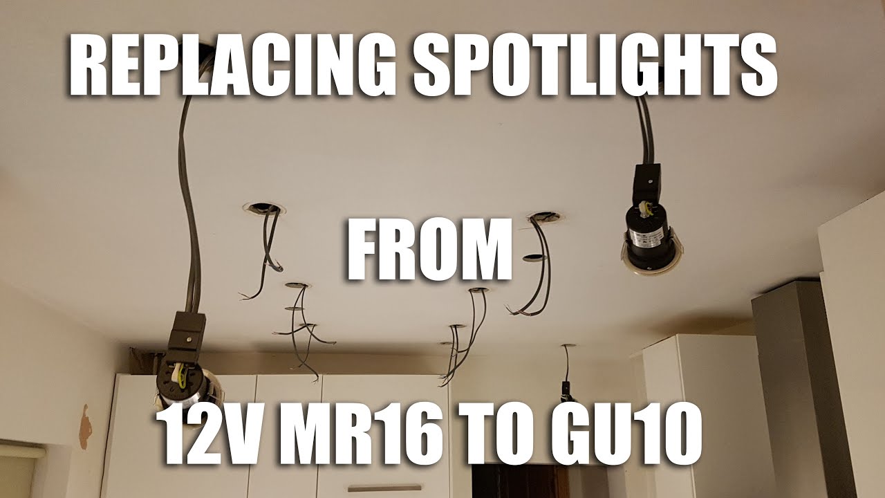 REPLACING 12v MR16 SPOTLIGHTS WITH 230-240V GU10 FIRE RATED
