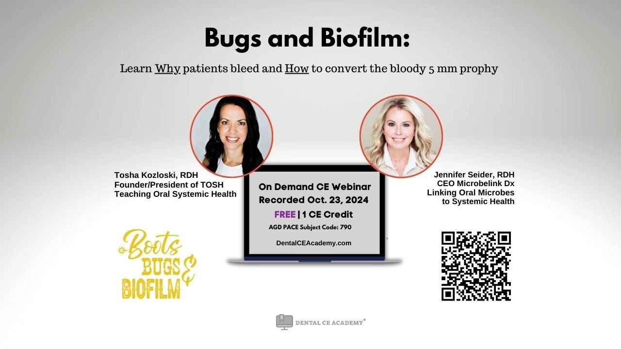 Bugs and Biofilm. Free Dental CE Webinar. Dental CE Academy.