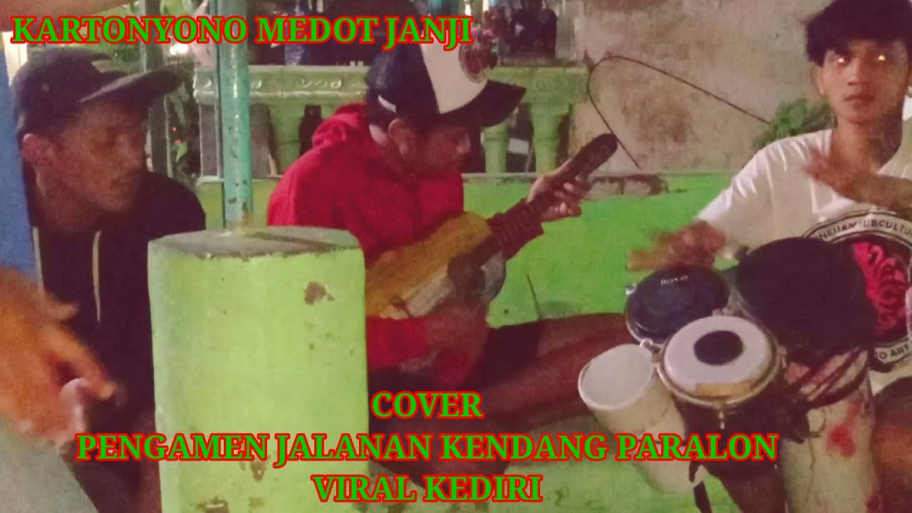 KARTONYONO MEDOT JANJI// COVER PENGAMEN JALANAN KENDANG PARALON VIRAL KEDIRI #KARTONYONO MEDOT JANJI