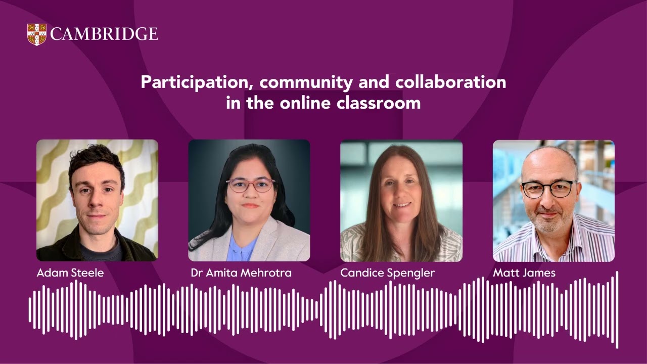 Cambridge Online Schools ep 4: Participation, community and collaboration in the online classroom