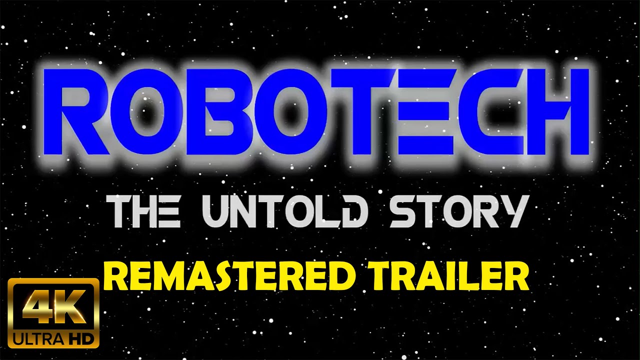ROBOTECH: THE UNTOLD STORY 4K REMASTERED TRAILER | THE MOVIE 1986 Carl Macek