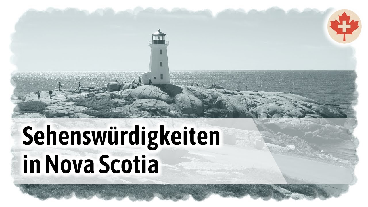 Sehenswürdigkeiten, Ausflugsziele und Fakten zu Nova Scotia in Kanada. Tolle Reise- & Ausflugstipps