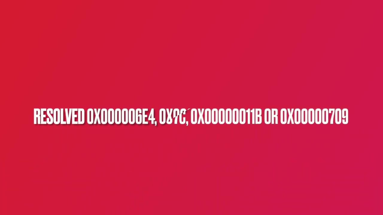 RESOLVED error 0x000006e4  0x0000007c 0x00000011b or 0x00000709, configure GPO to resolve this error