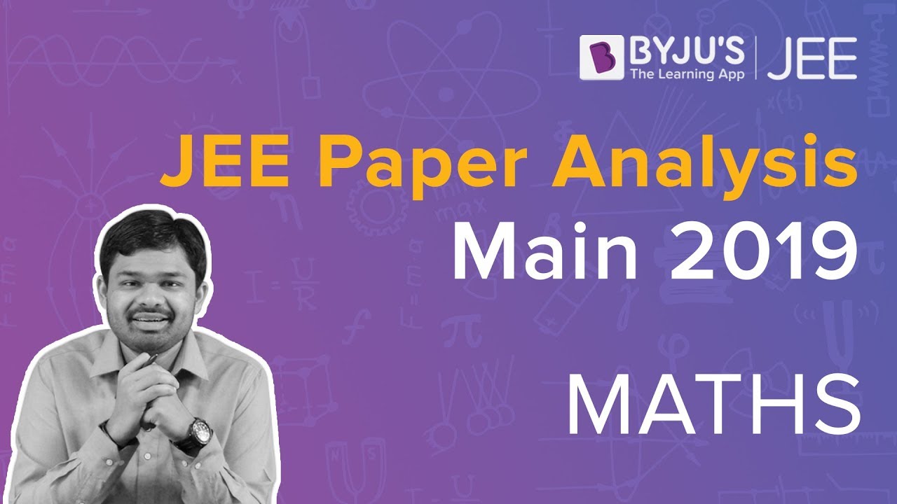 JEE Main 2019 | Paper Analysis + Solved Questions | Maths