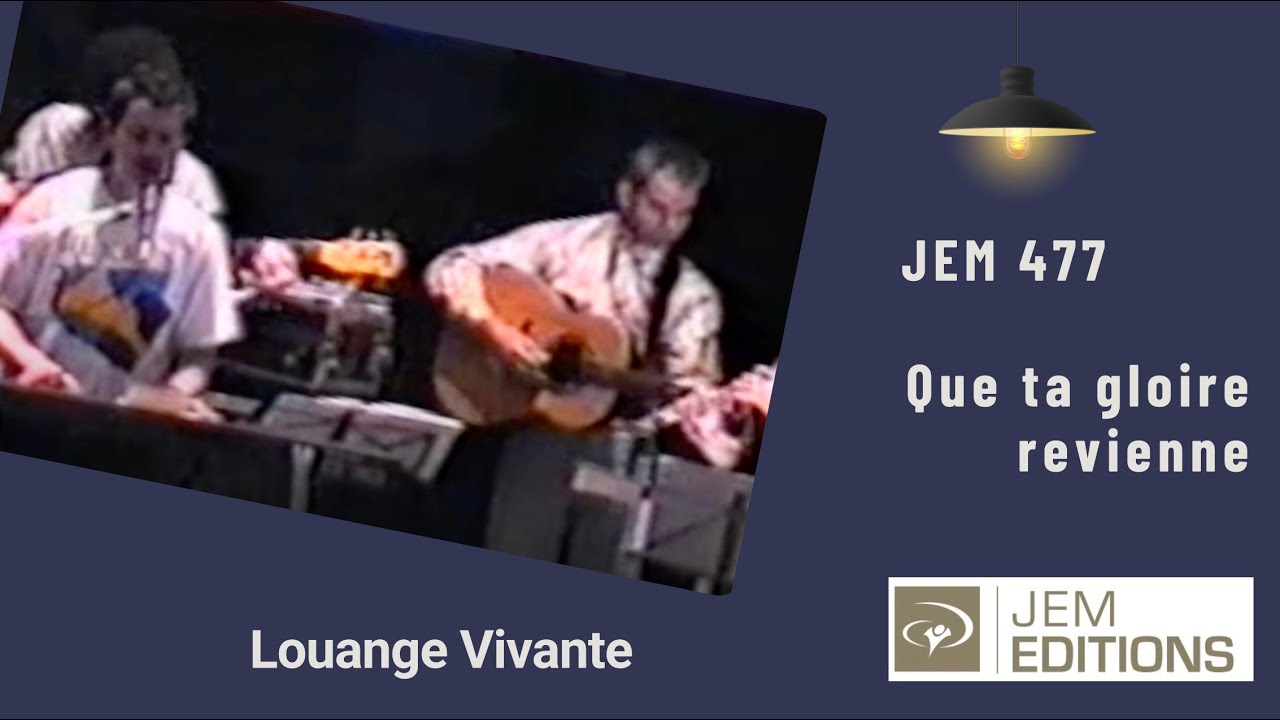 Que ta gloire revienne, Jem 477 -  Louange vivante et Sylvain Freymond en 