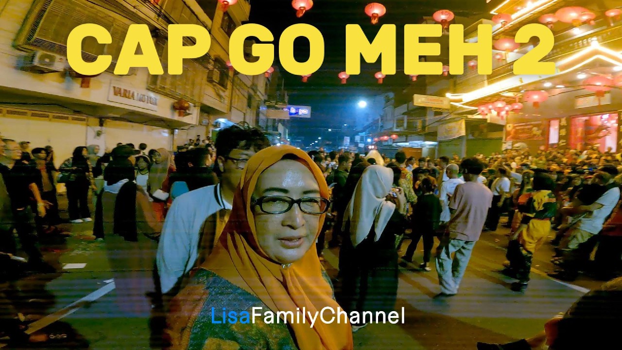 CAP GO MEH PART 2 GUYS MALAM PENUTUPAN!!!! | LISAFAMILYCHANNEL