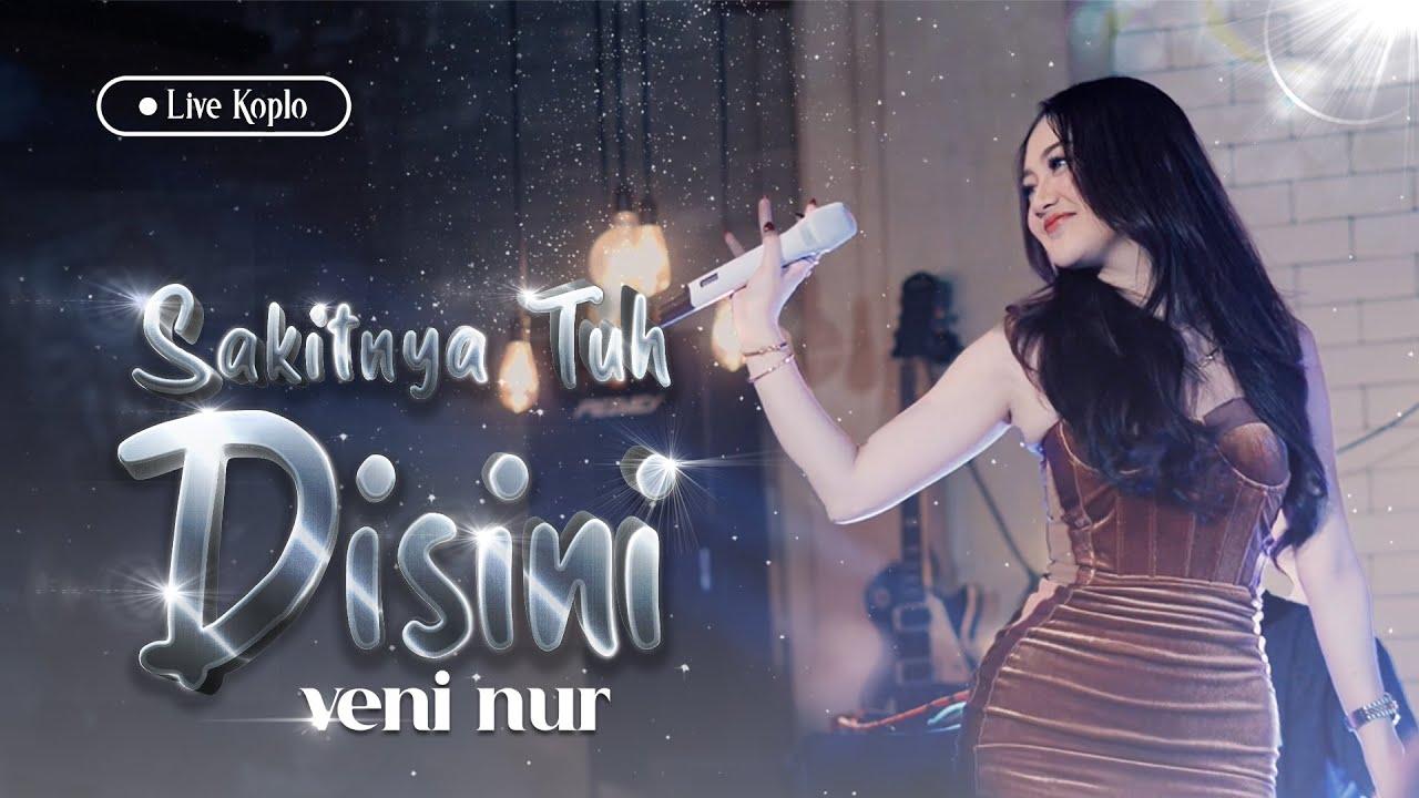 Veni Nur - Sakitnya Tuh Disini (Live Koplo)