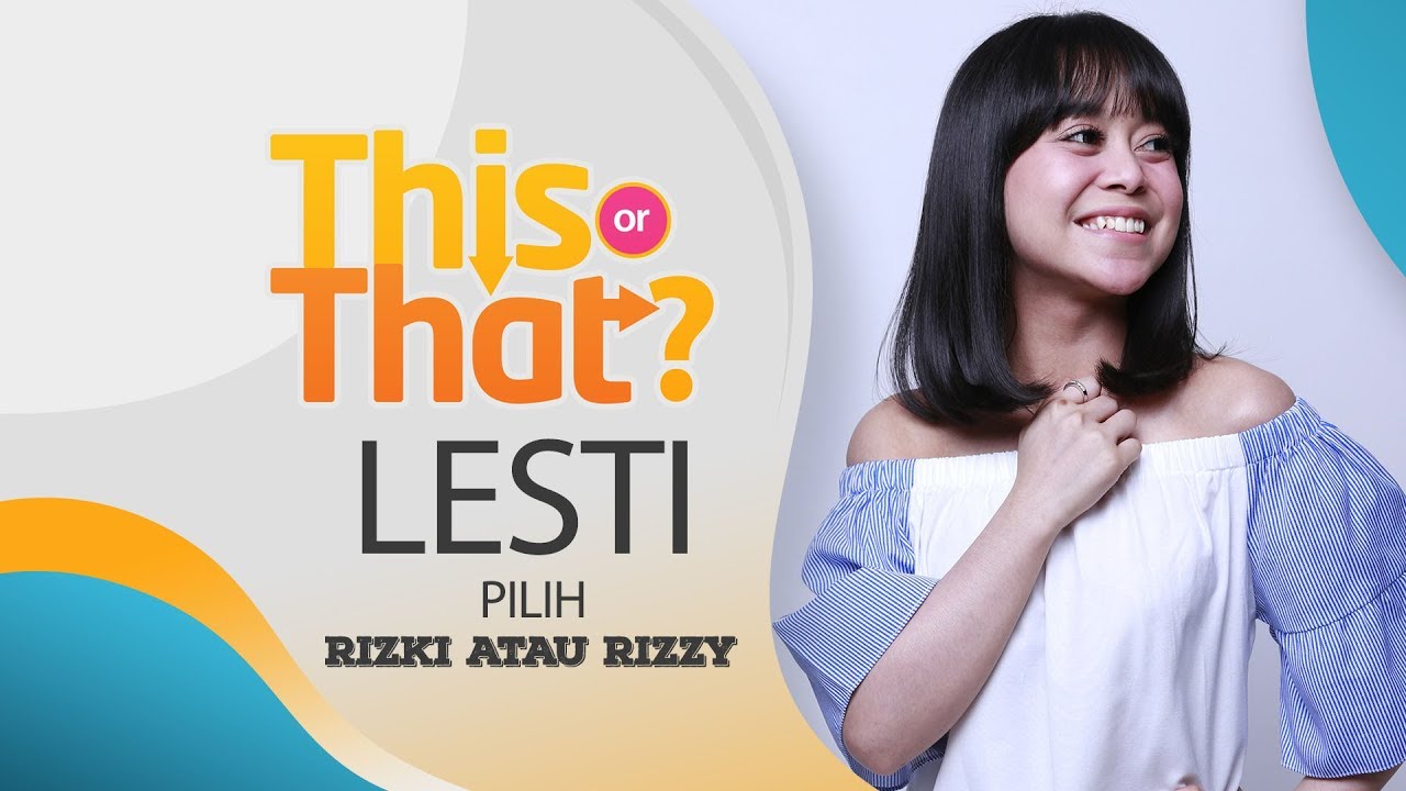 #ThisOrThat - Lesti Pilih Dilan Atau Rangga?