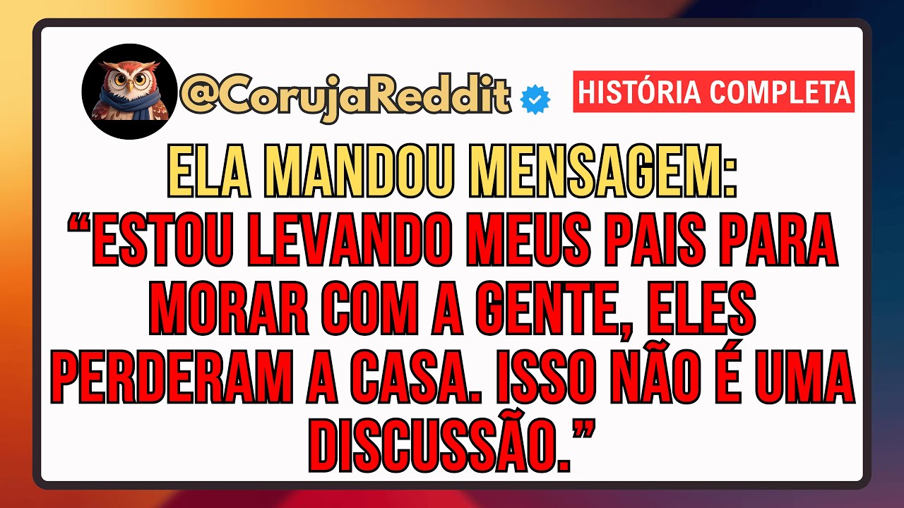 Ela Mandou Mensagem: “Estou Levando Meus Pais Para Morar Com a Gente. Isso Não é Uma Discussão.”