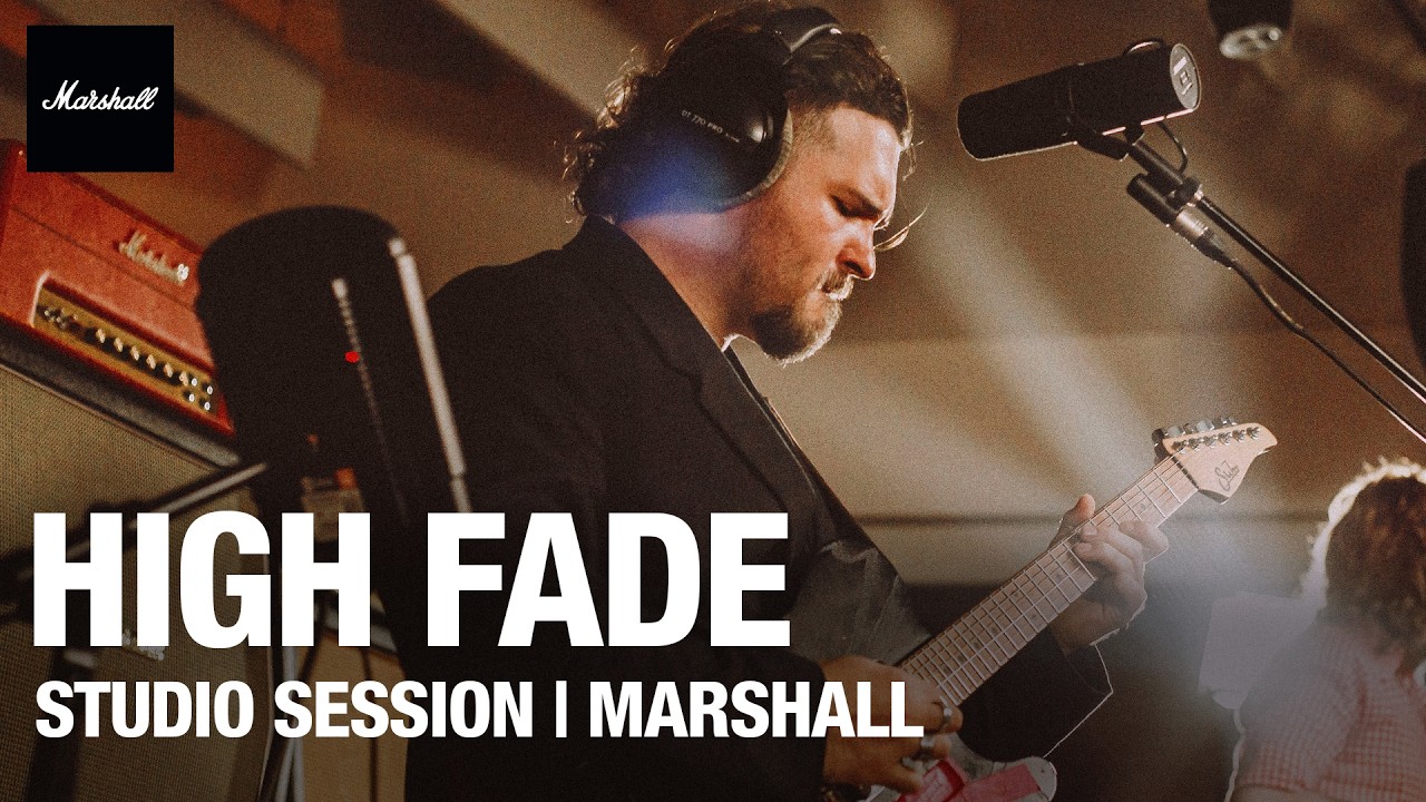 High Fade | Studio Sessions | Marshall