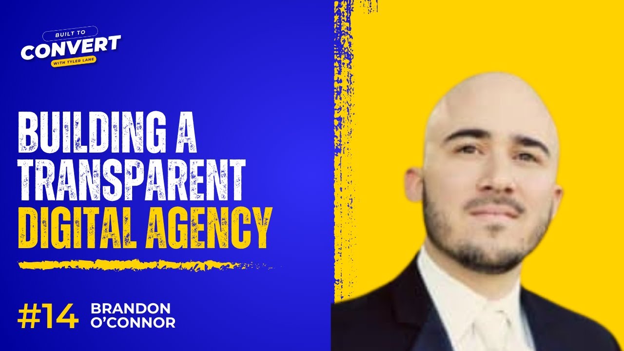 Building a Transparent Digital Agency in the Age of AI With Brandon O’Connor