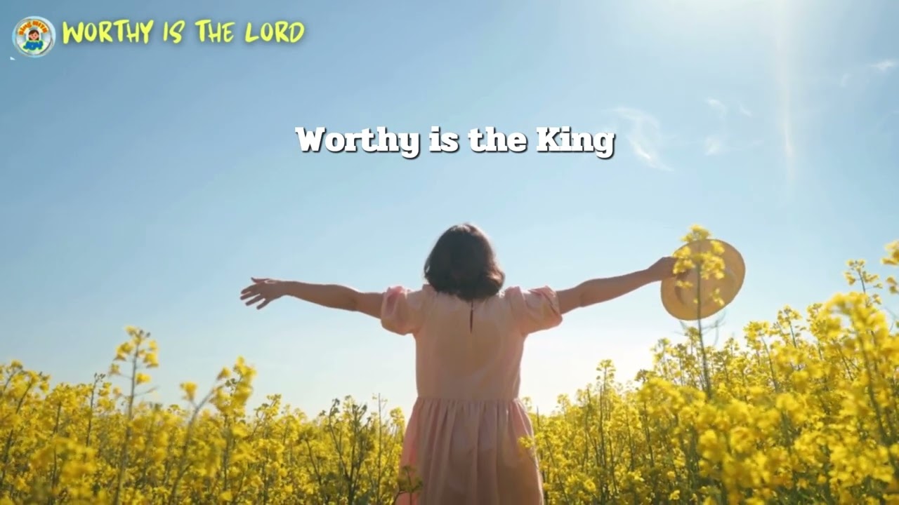 Worthy is the Lord | Songs for Jesus | Praise and Worship Song