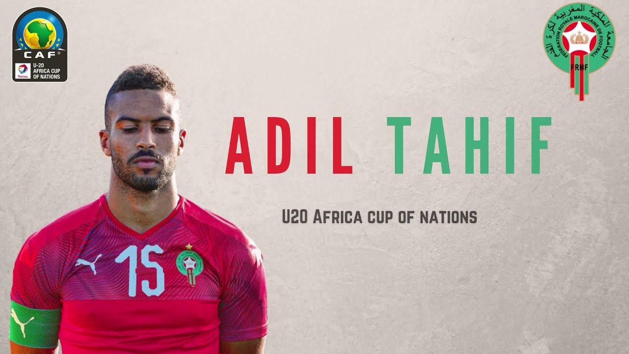 Adil Tahif - Morocco U20 (C) / AFCON U20