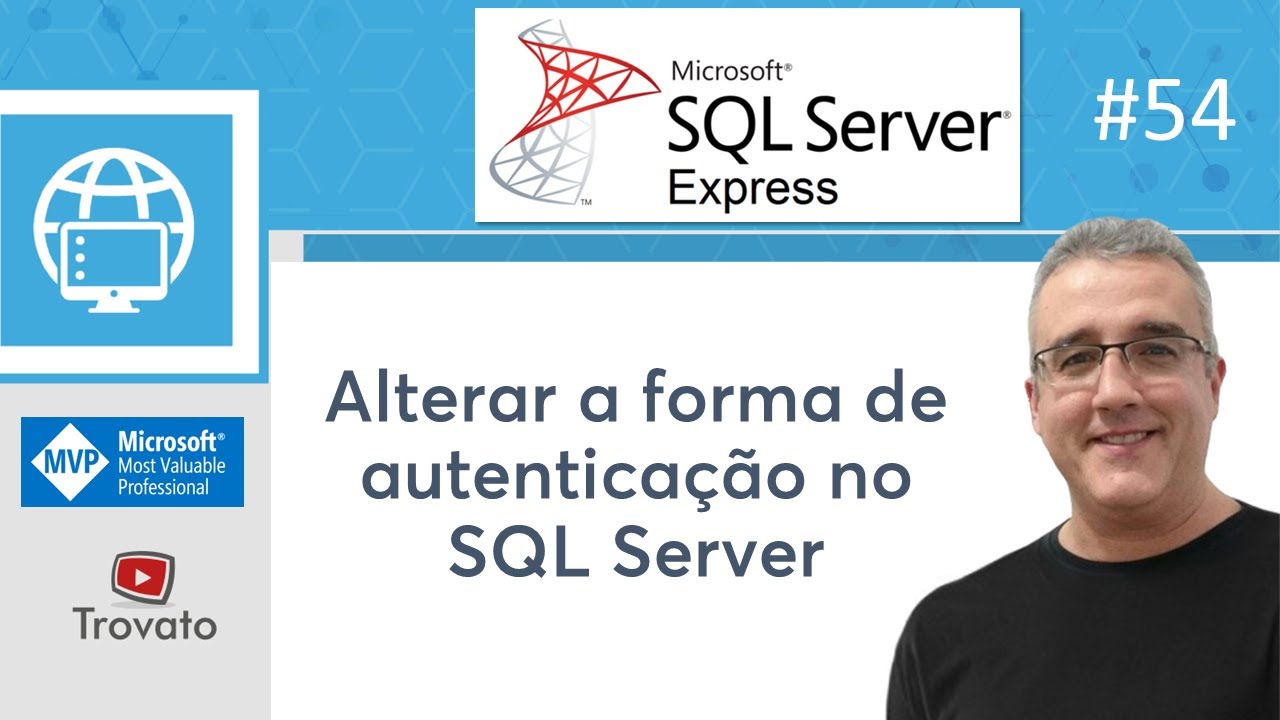 SQL SERVER - 54 - Alterar modo de autenticação no SQL Server