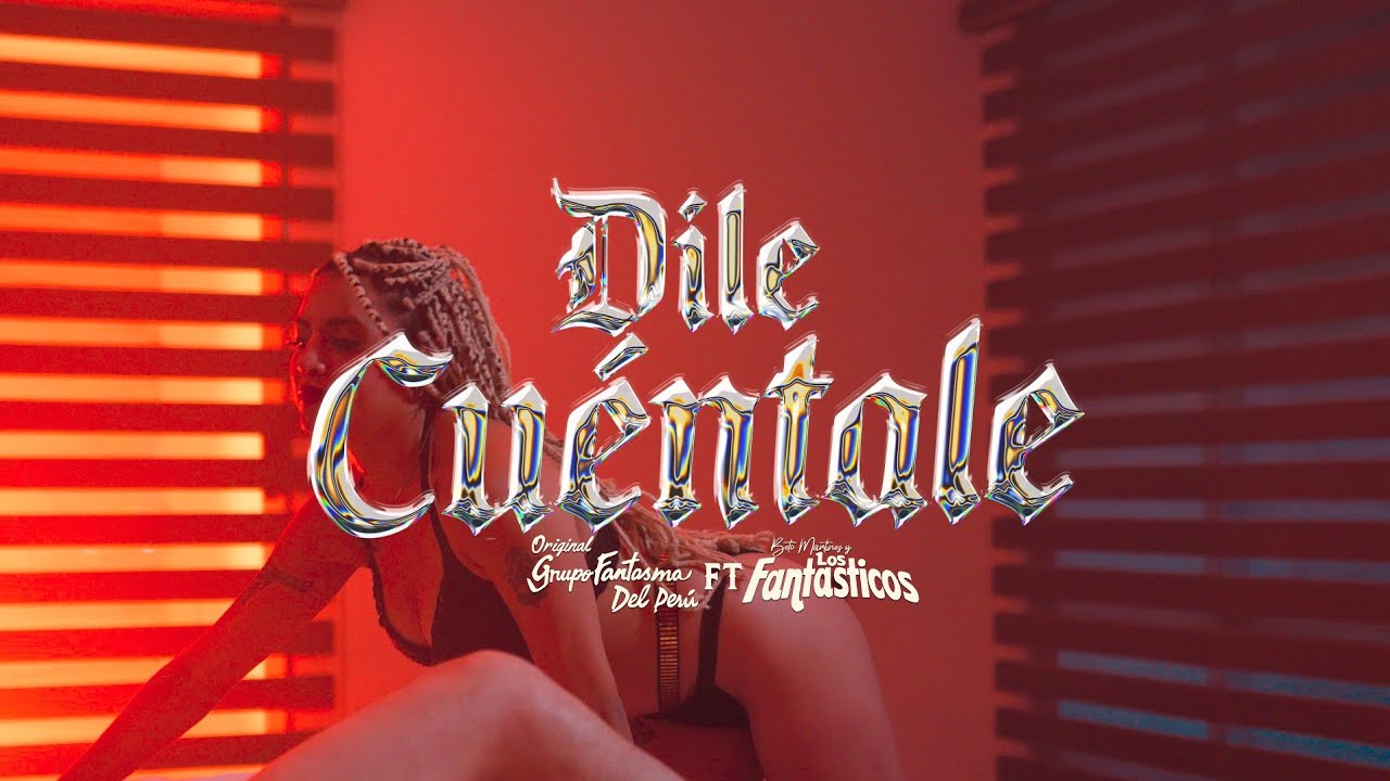 Dile, Cuéntale ♥️ Vídeo Oficial. Grupo Fantasma FT. Beto Martínez Y Los Fantasticos 🇲🇽