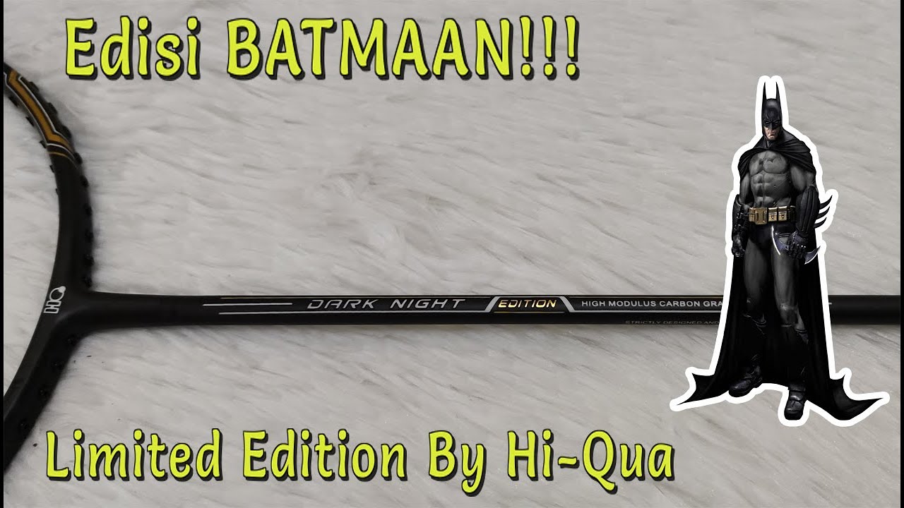 REVIEW RAKET HIQUA DARK NIGHT SERIES - ADA SENSASI BATMANNYA [LIHAT SEBELUM MEMBELI]
