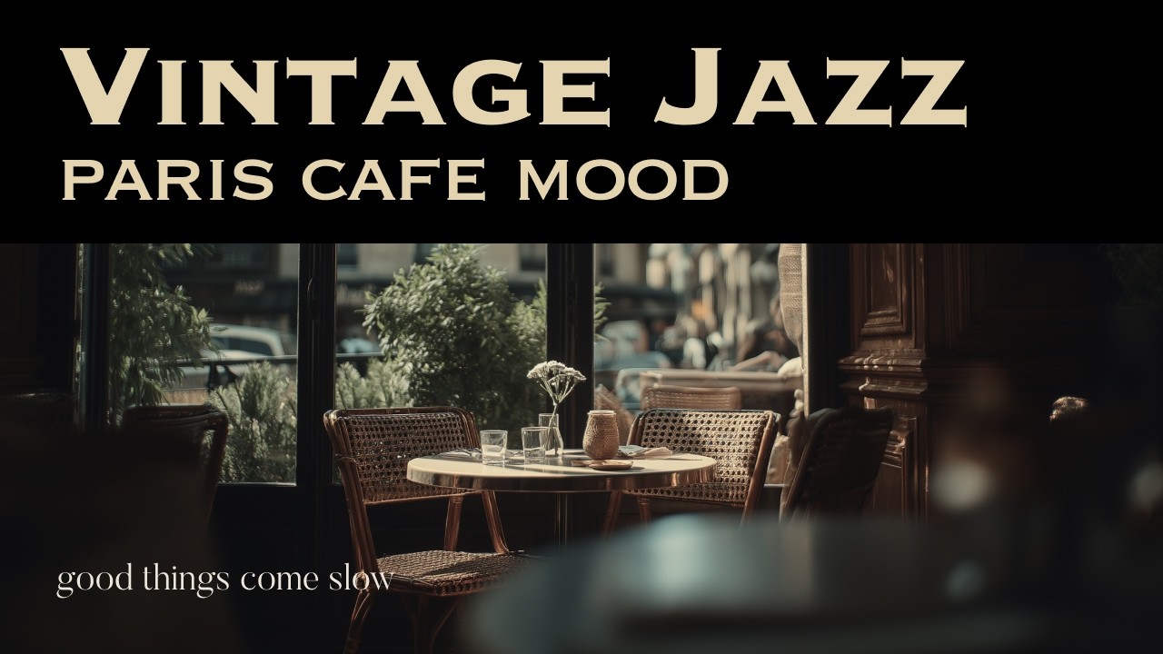 Vintage Jazz | Paris Cafe Mood | Relaxing Vocals for Deep Focus, Study and Reading (No Ads)