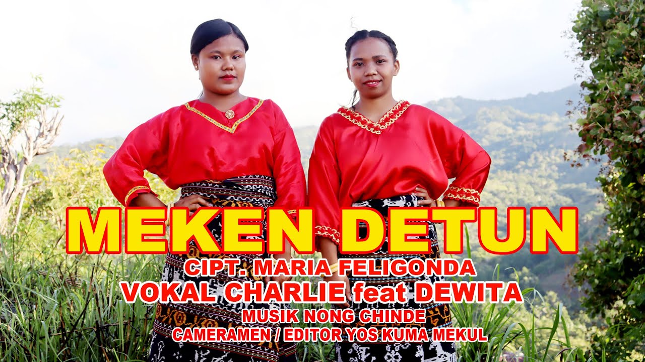 LAGU MEKEN DETUN - CHARLIE feat DEWITA - LAGU DAERAH MAUMERE            ( OFFICIAL MUSIC VIDEO )