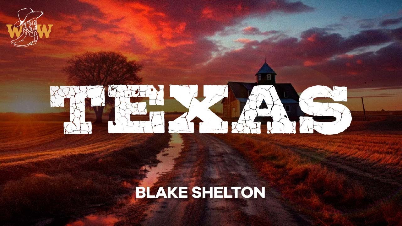 Blake Shelton - Texas (Lyrics)