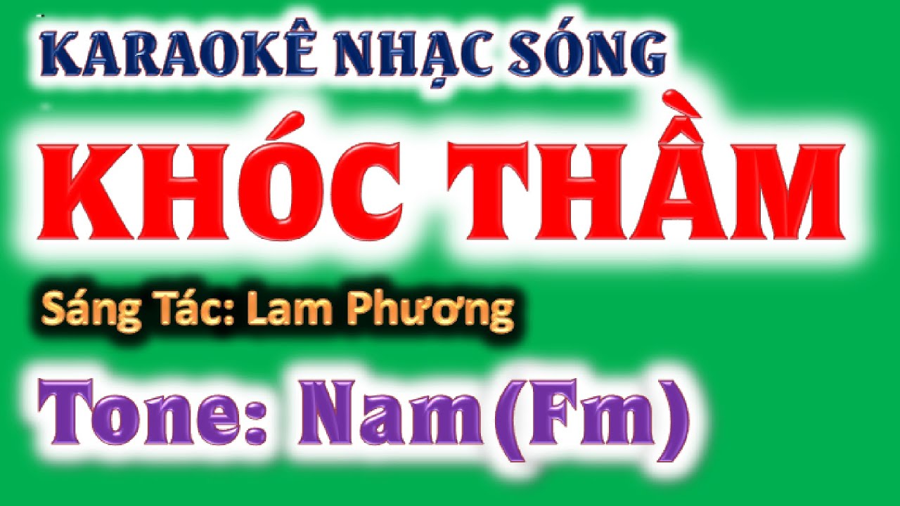 KARAOKE Khóc thầm - tone nam (Fm), phối mới mới - ghita Hoàng Chung 2025