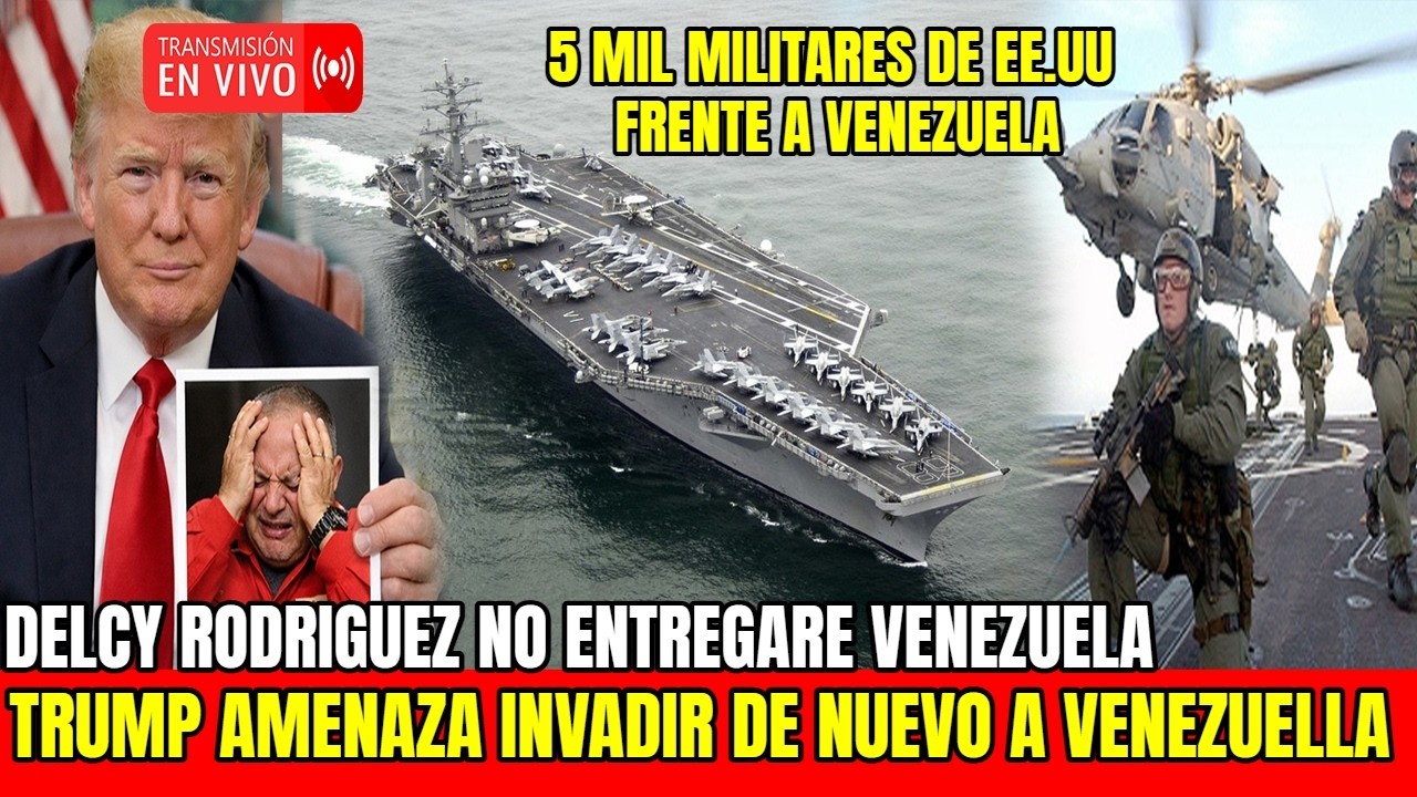 DONALD TRUMP ENVIA UN PORTAAVIONES FRENTE A CARACAS🔴delcy rodriguez NO entregare el PODER  venezuela