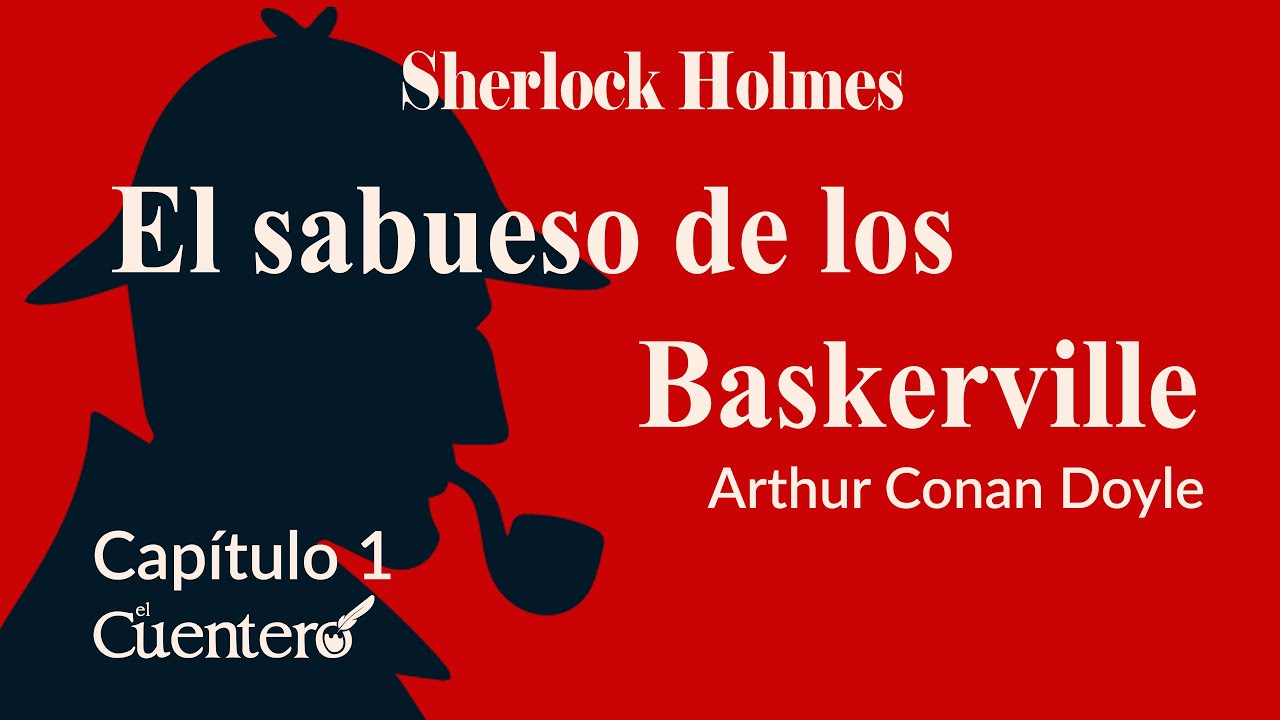 AUDIOLIBRO El sabueso de los Baskerville de Arthur Conan Doyle Capítulo 1