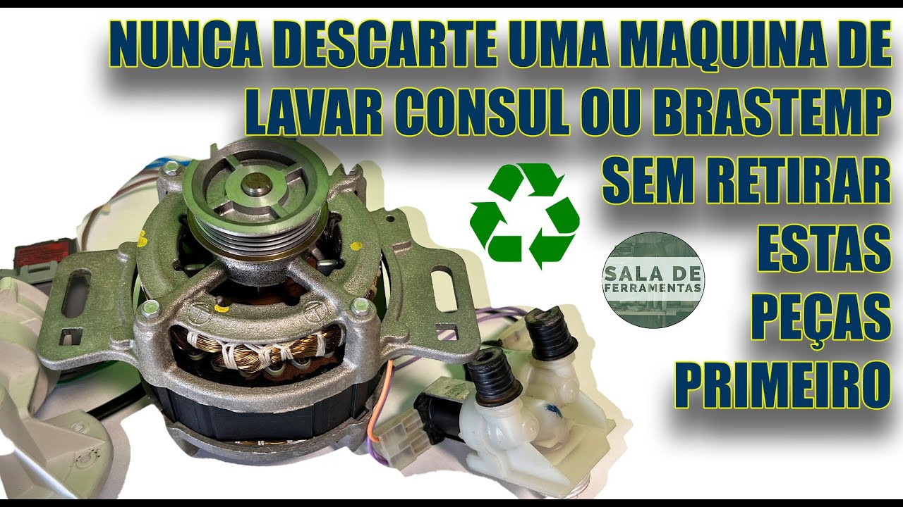 COMO RECICLAR PEÇAS E PARTES DE UMA MAQUINA DE LAVAR BRASTEMP OU CONSUL, REAPROVEITE AS  PEÇAS .
