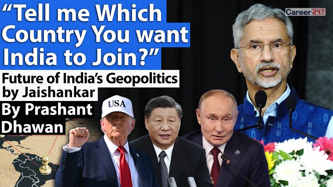 WHICH COUNTRY SHOULD INDIA JOIN?? Future of India's Geopolitics&nbsp;by&nbsp;Jaishankar | By Prashant Dhawan