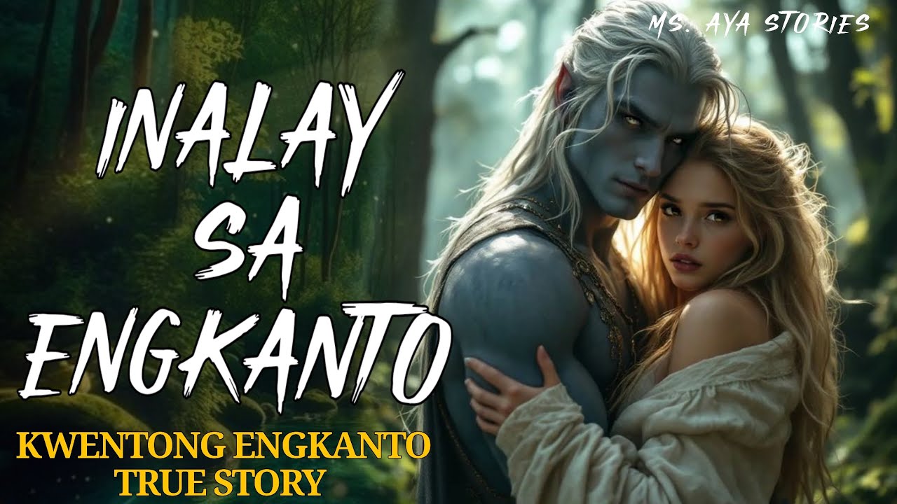 INALAY SA ENGKANTO | KWENTONG ENGKANTO | TRUE STORY