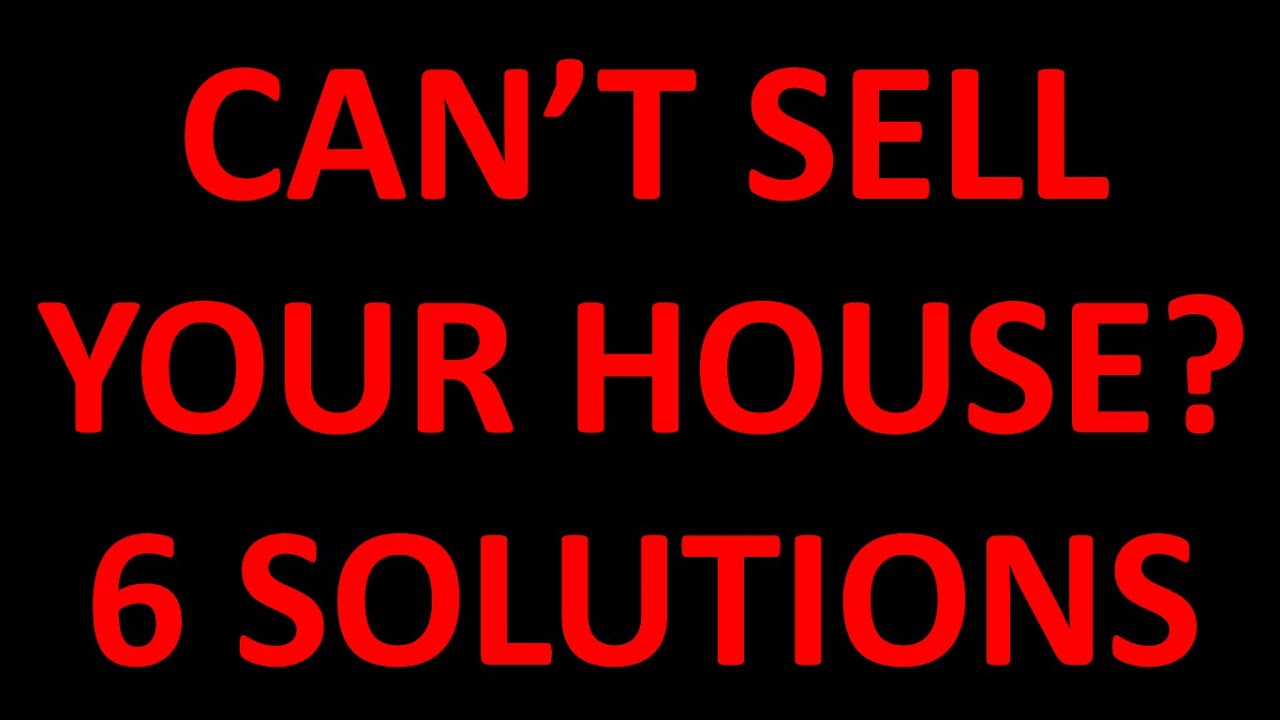 Can't Sell Your House? 6 Tips for Problem Selling Home. EXCASA