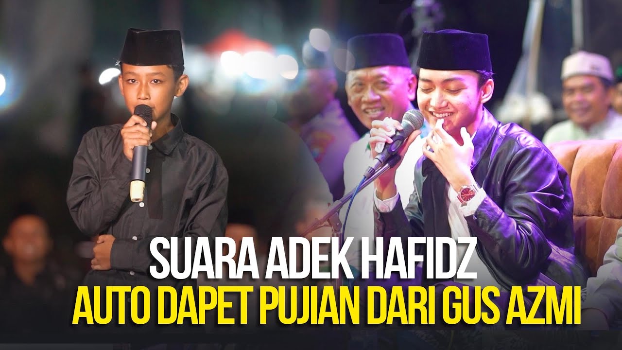 SUARA ADEK HAFIDZ AUTO DAPAT PUJIAN DARI GUS AZMI | SYUBBANUL MUSLIMIN