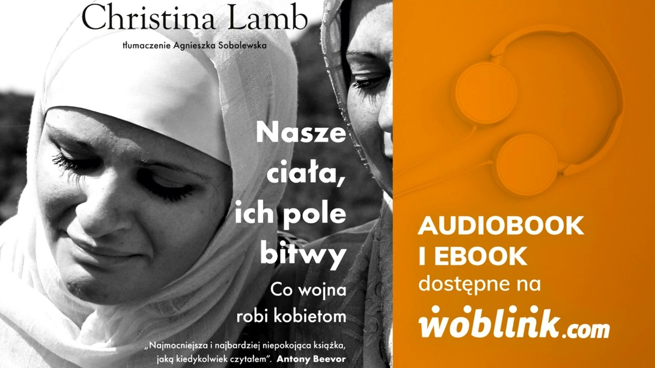 NASZE CIAŁA, ICH POLE BITWY | CO WOJNA ROBI KOBIETOM | CHRISTINA LAMB | AUDIOBOOK PL