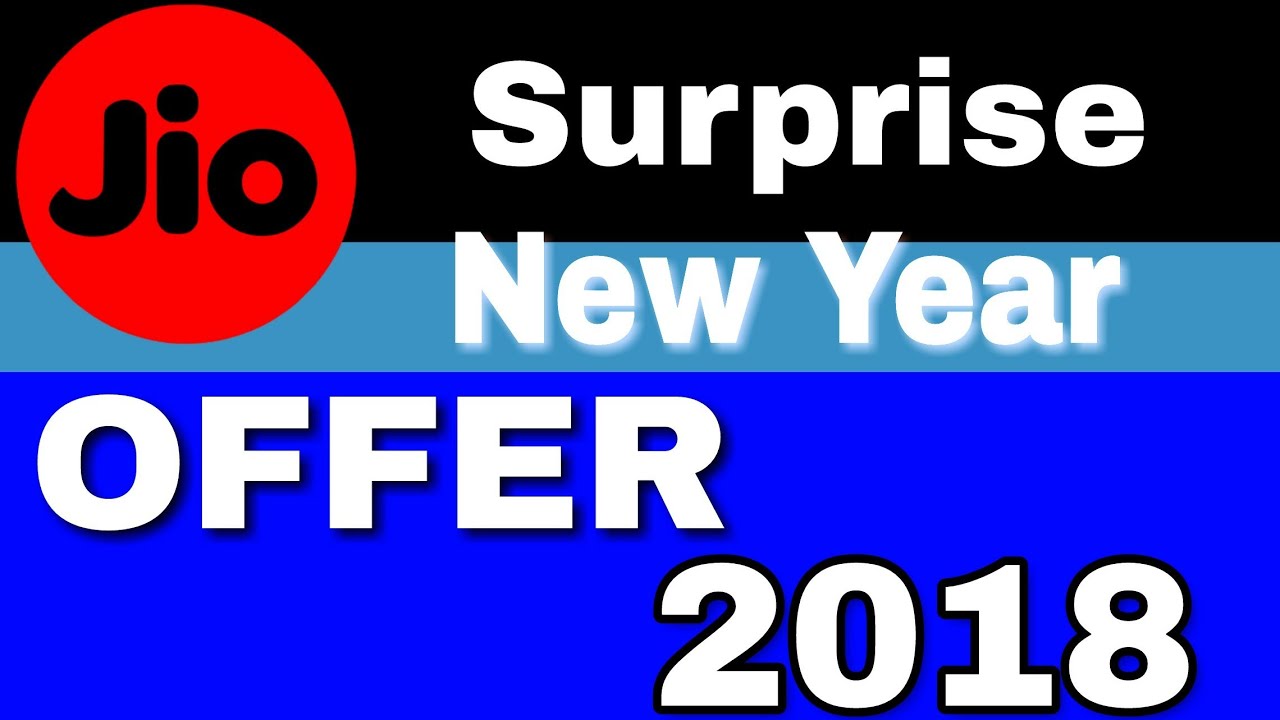 Jio New Surprise New Year Offer 2018 All about Jio New offer.