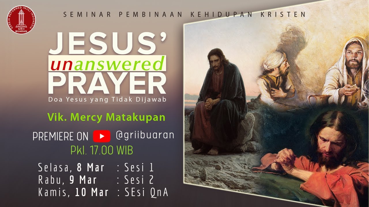 Seminar - Jesus' unanswered Prayer - Vik. Mercy Matakupan - Sesi QnA