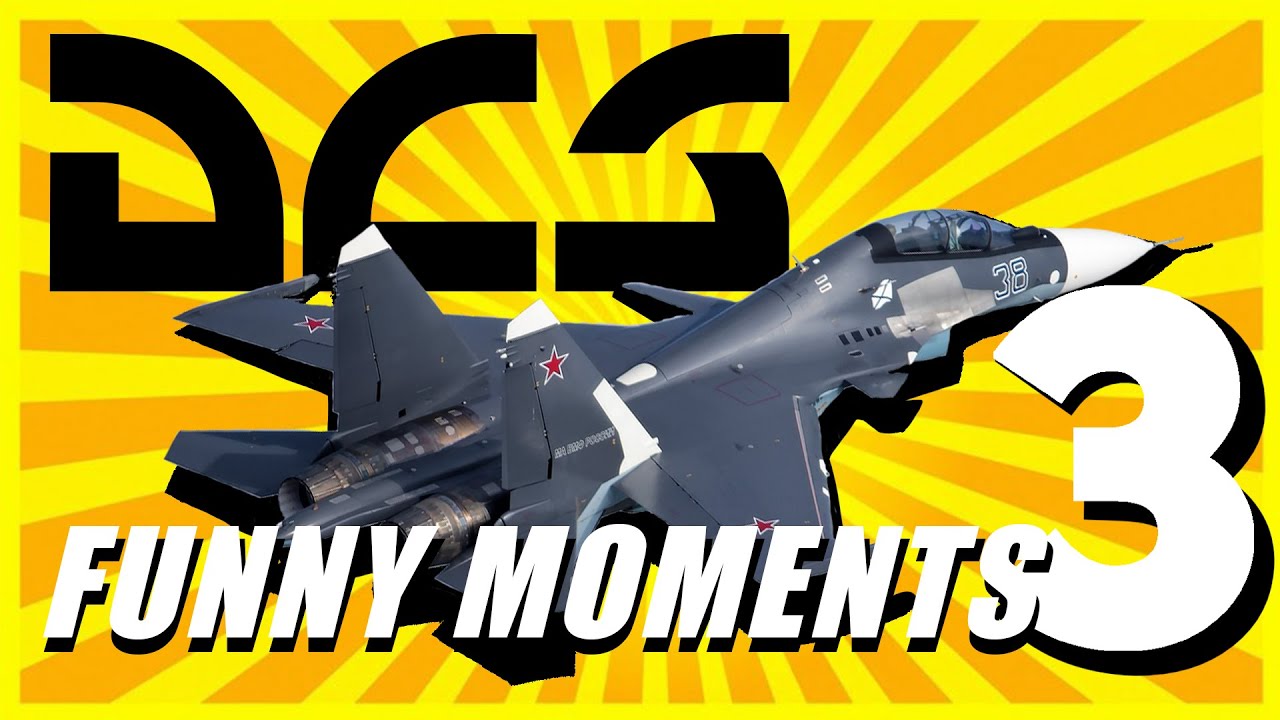 DCS FUNNY MOMENTS 3