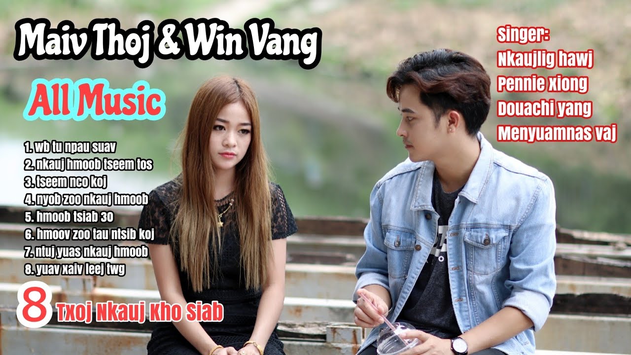 Maiv Thoj & Win Vang - All Music Ft. NkaujligHawj-Pennie Xiong-Douachi Yang (8Txoj Nkauj Kho Siab)