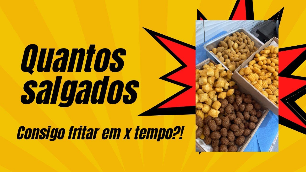 Quanto tempo levo pra fritar mil salgadinhos de festa?!