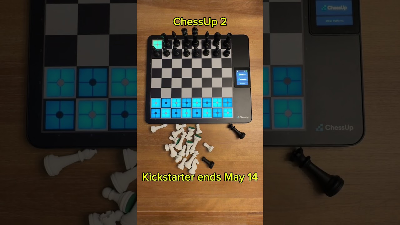 ChessUp 2 - Kickstarter ends May 14