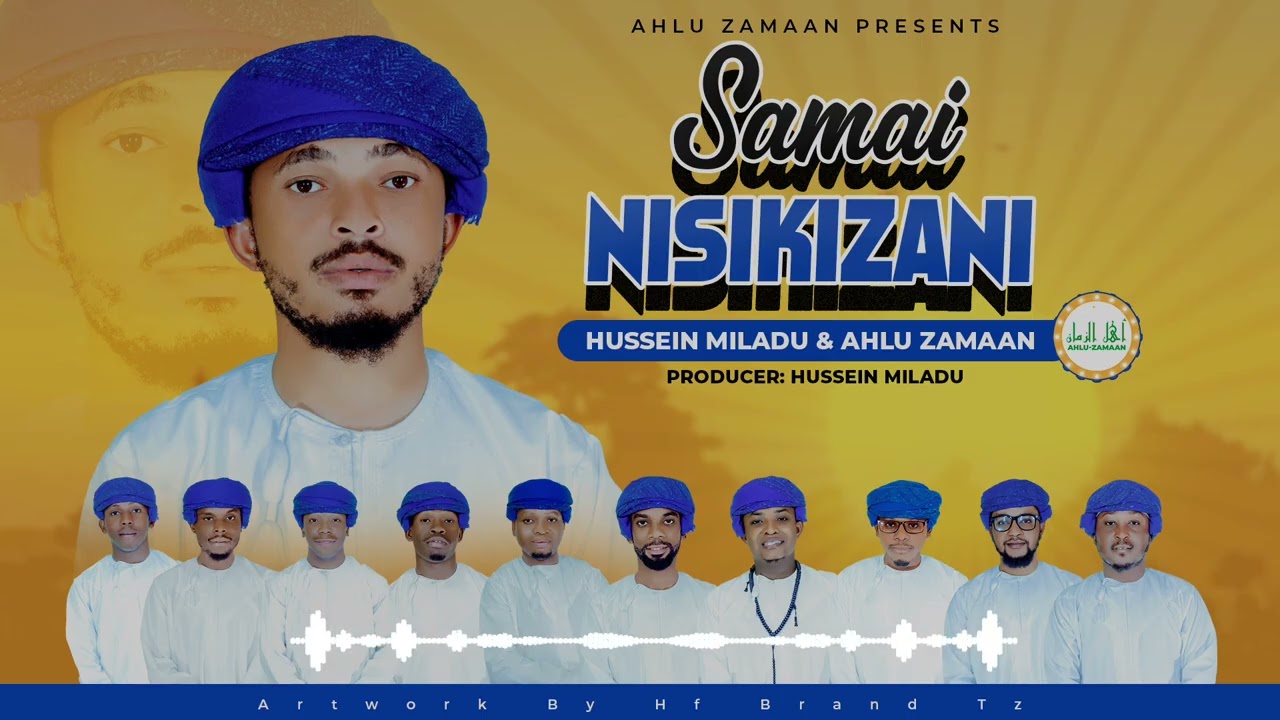 Hussein miladu  & Ahlu zamaan SAMAI NISIKIZANI (Official - Qasida)