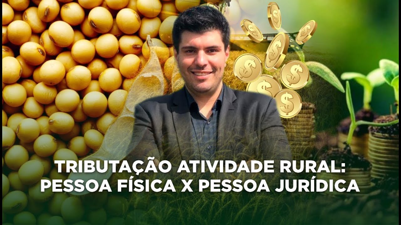 Atividade Rural: Tributação na pesssoa Física ou na Pessoa Jurídica