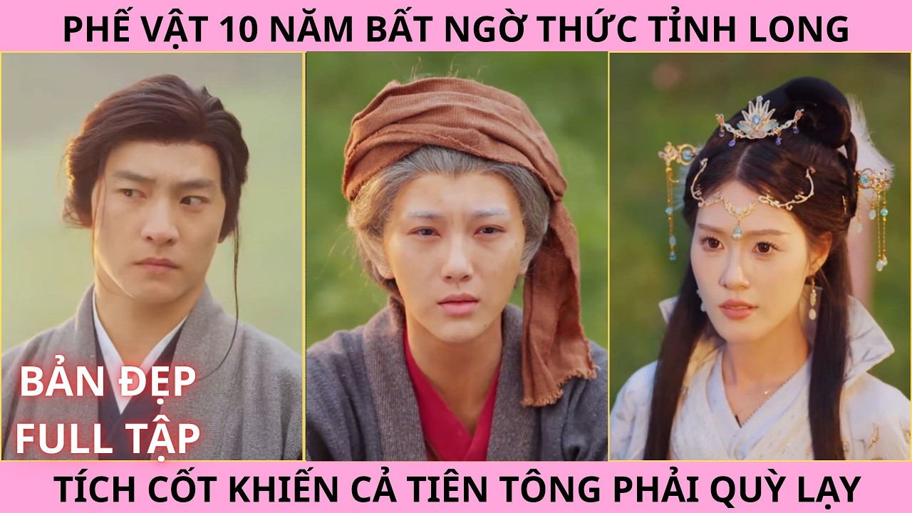 Con Ghẻ Gia Tộc Bỗng Hóa Rồng Thần, Phế Vật 10 Năm Thức Tỉnh Long Tích Cốt Khiến Tiên Tông Quỳ Lạy