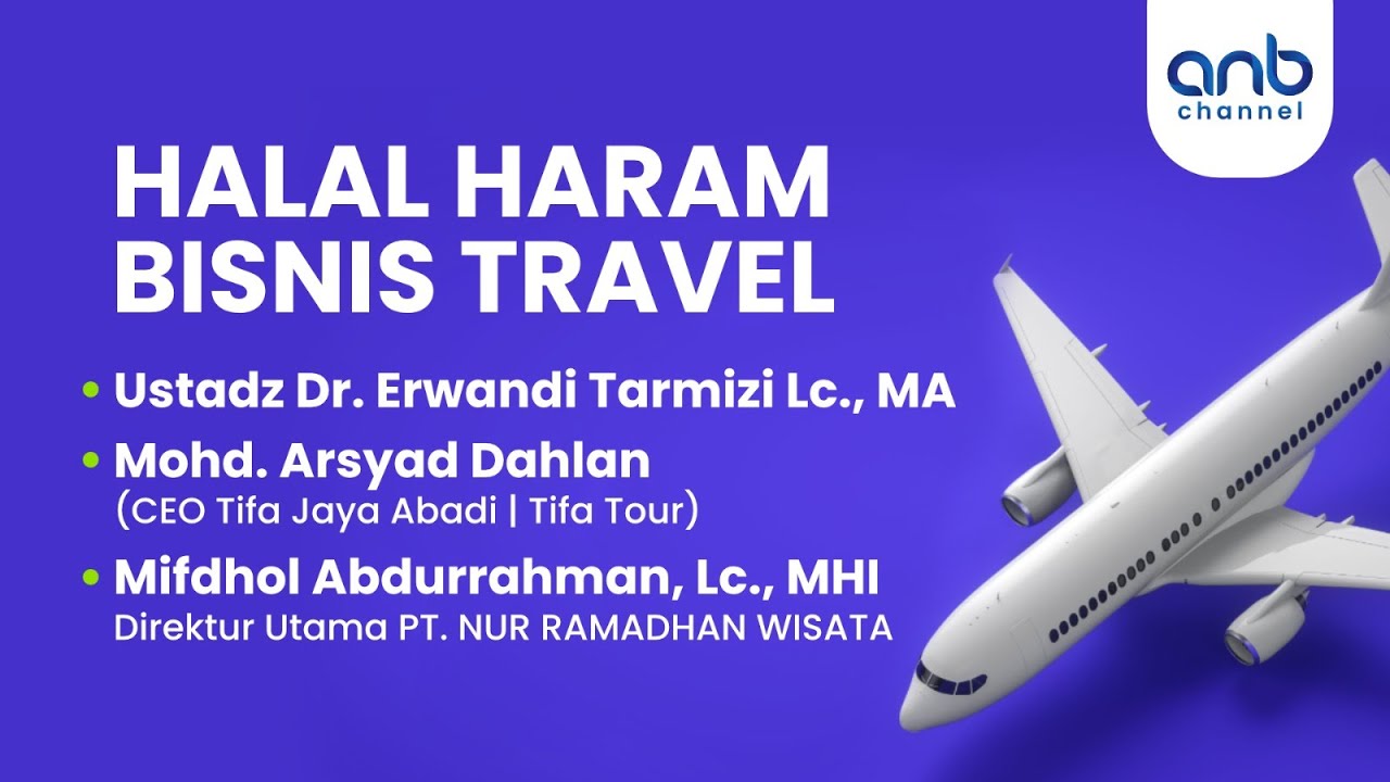 Halal Haram Bisnis Travel | Ustadz Dr. Erwandi Tarmizi, Lc., MA