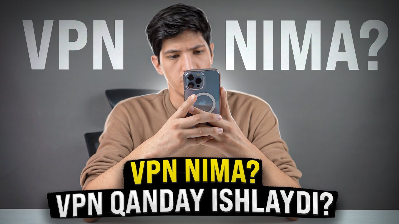 VPN nima? VPN qanday ishlaydi? Qaysi VPN yaxshi emas?