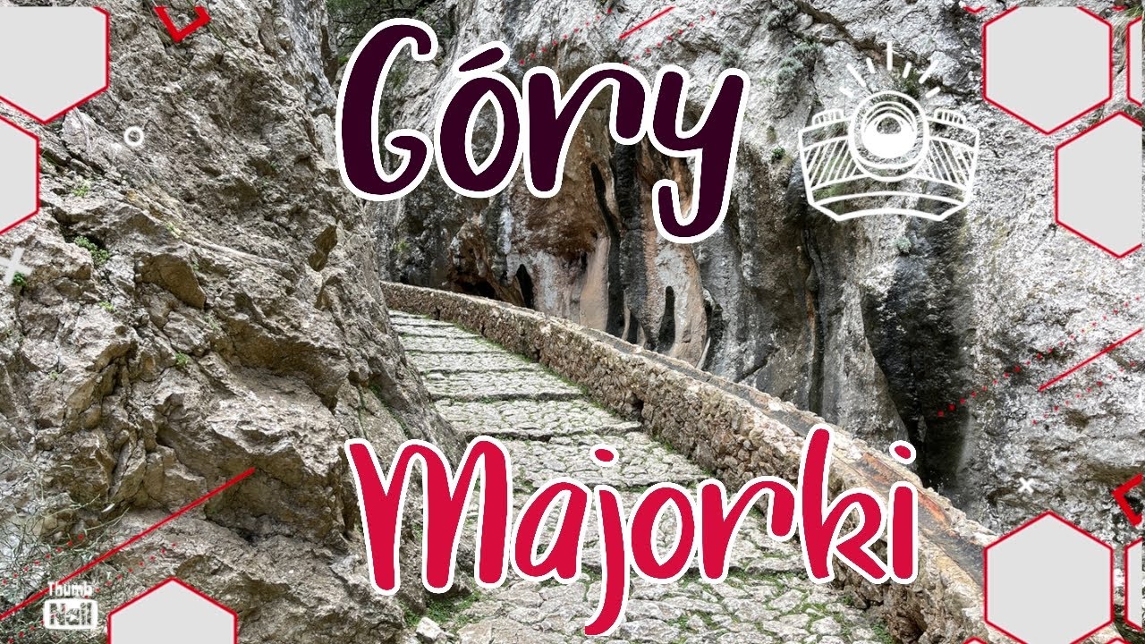 Majorka ostatni dzień czyli hiking po górach i pożegnanie Palma de Mallorca 