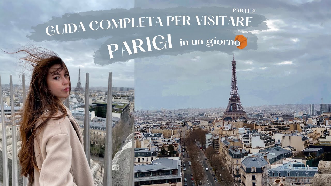 #2 La GUIDA COMPLETA per VISITARE PARIGI per la prima volta (e non) PARTE 2
